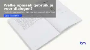 Open boek met titel ‘Welke opmaak gebruik je voor dialogen?’ en call-to-action ‘Lees het artikel’, met Boekenmakers logo.